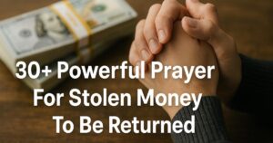 Powerful Prayer For Stolen Money To Be Returned