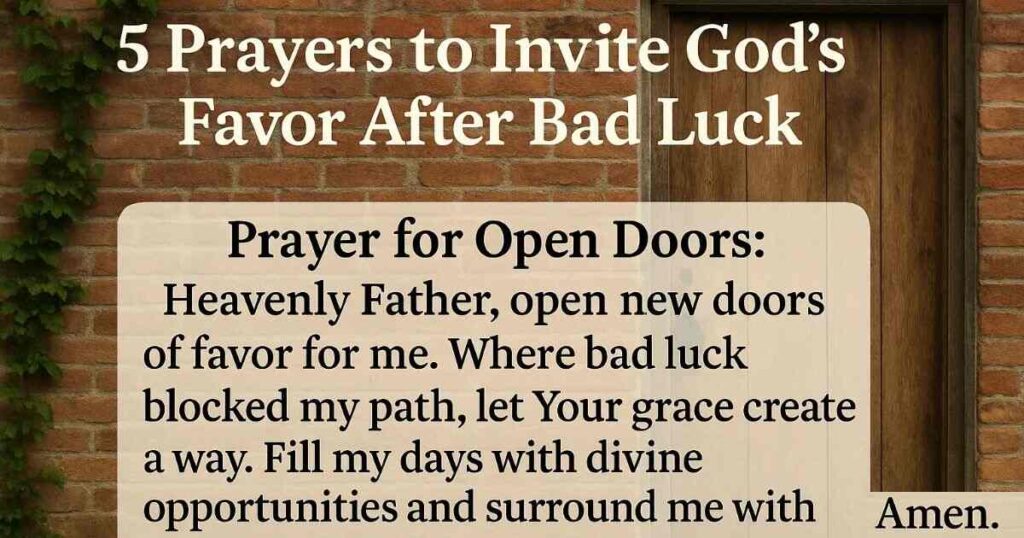 5 Prayers to Invite God’s Favor After Bad Luck Prayer To Remove Bad Luck