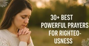 Best Powerful Prayers For Righteousness