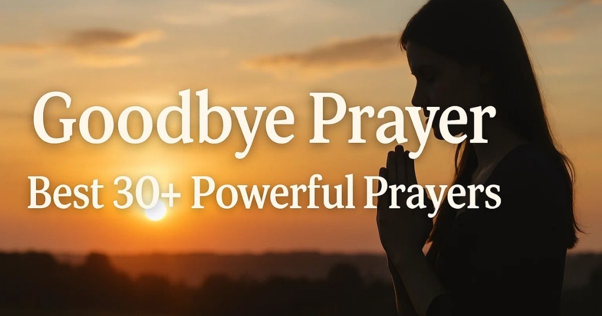 Goodbye Prayer Best 30+ Powerful Prayers