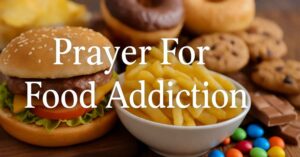 Prayer For Food Addiction