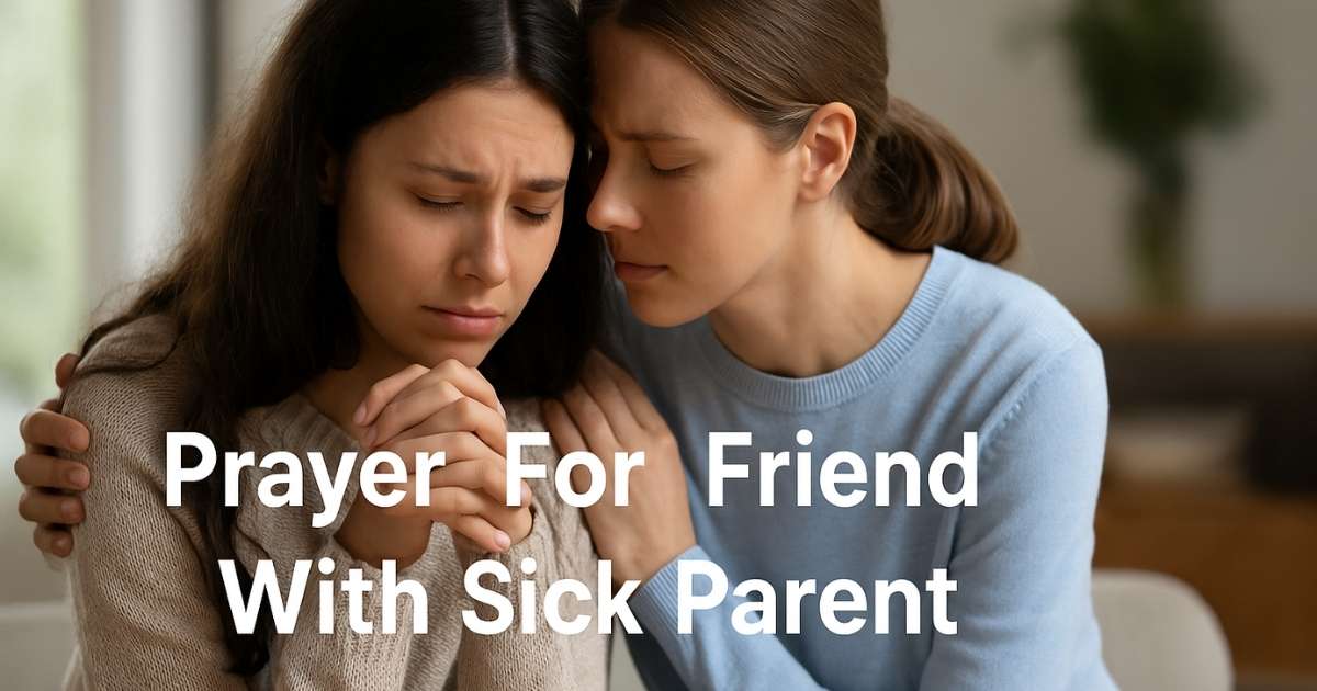 Prayer For Friend With Sick Parent