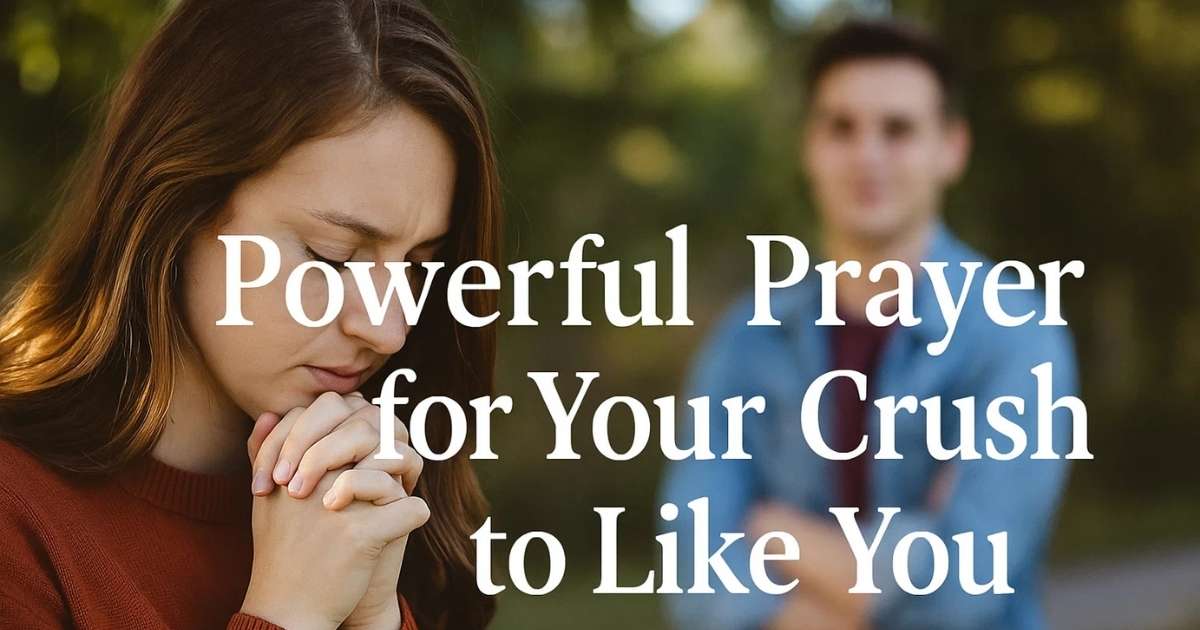 Prayer for Your Crush to Like You