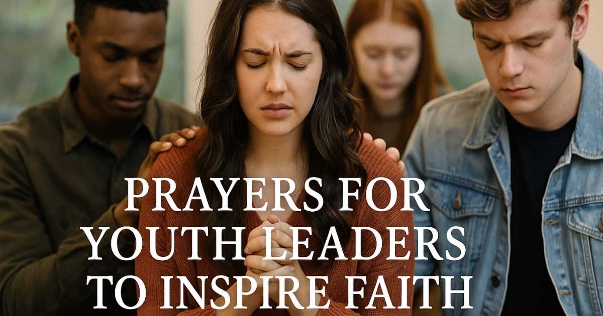 Prayers for Youth Leaders to Inspire Faith