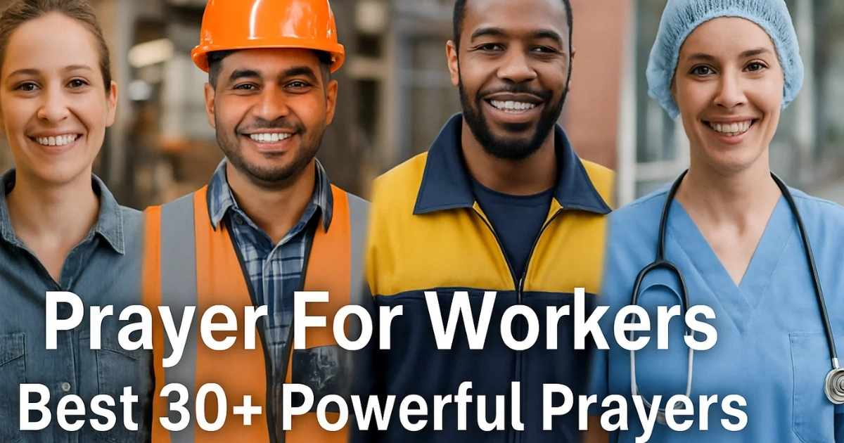 Workers Prayer Best 30+ Powerful Prayers
