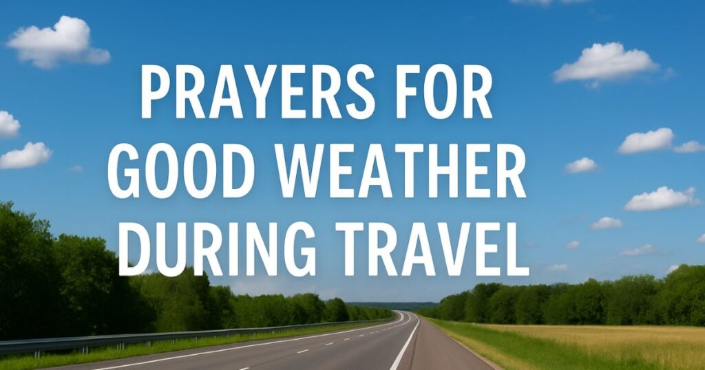 Prayers for Good Weather During Travel