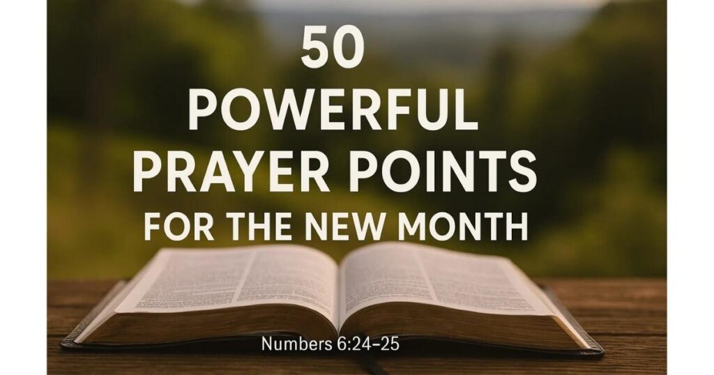 50 Powerful Prayer Points for the New Month