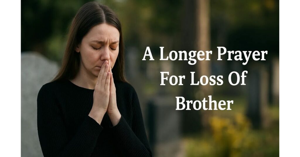 A Longer Prayer For Loss Of Brother