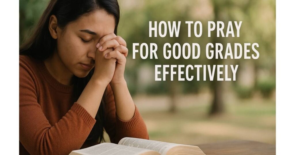 How to Prayers for Good Grades Effectively