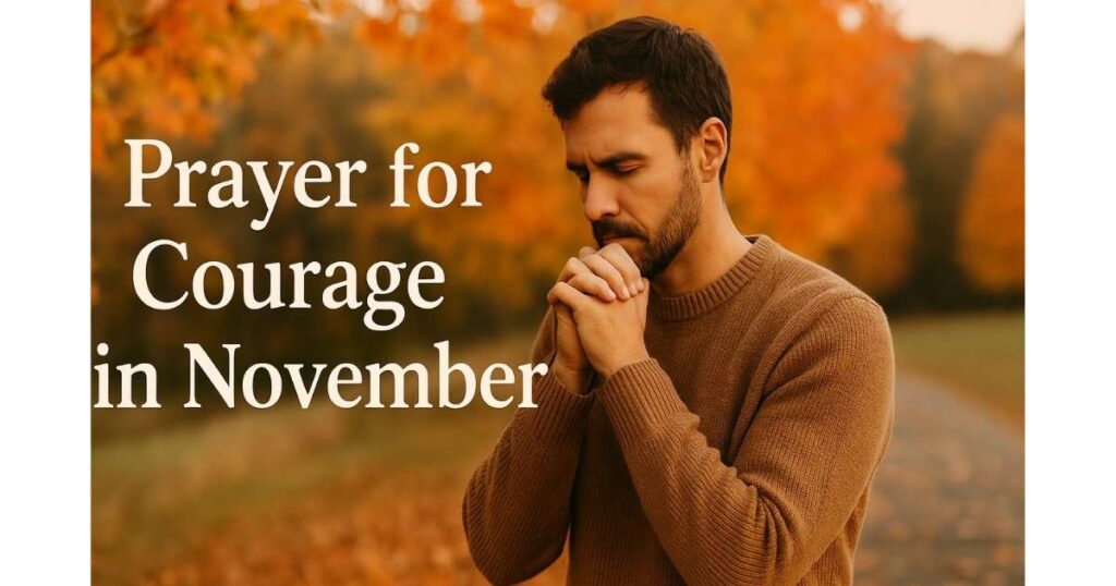 Prayer for Courage in November