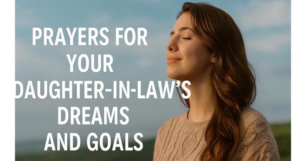 Prayers for Your Daughter-in-Law’s Dreams and Goals
